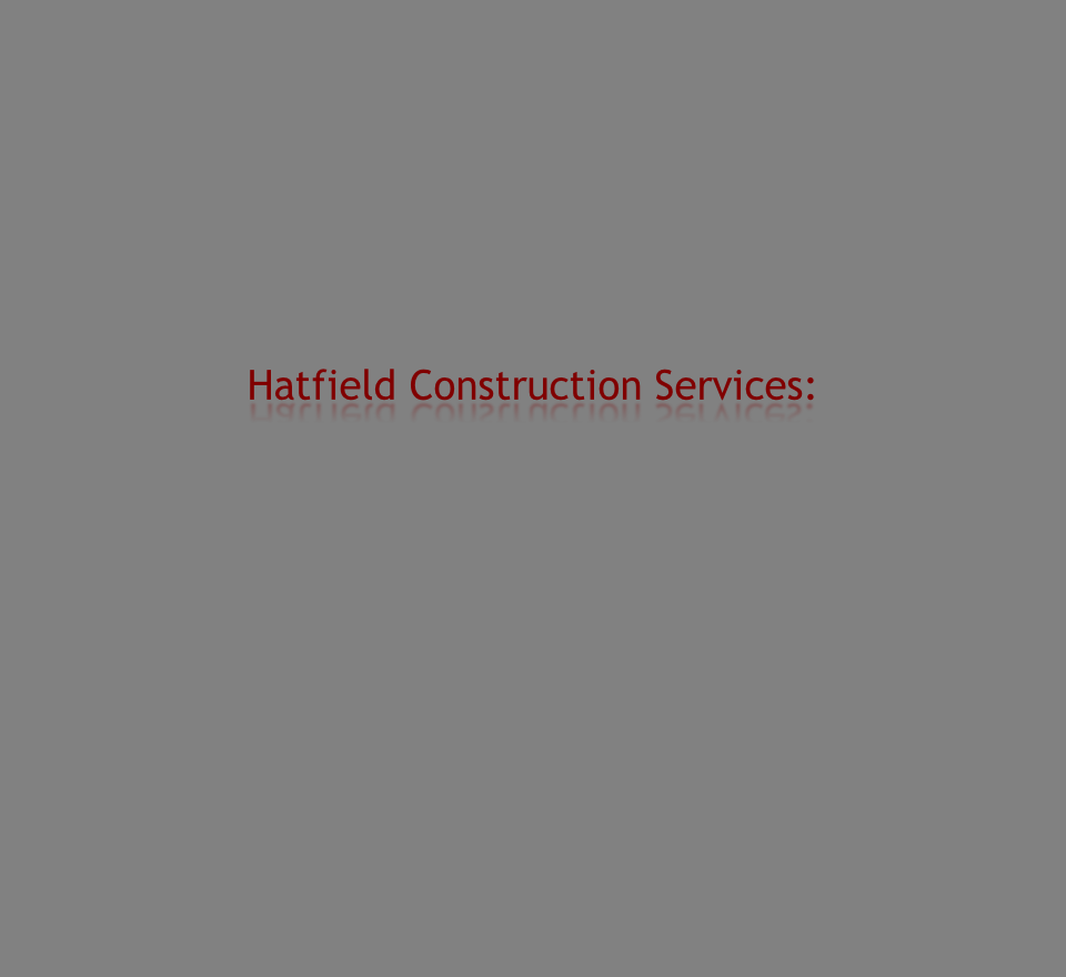 Hatfield Construction Services:
